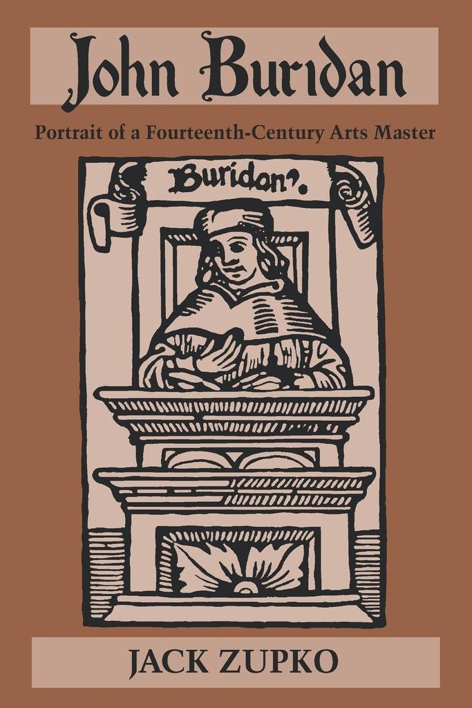 John Buridan: Portrait of a Fourteenth-Century Arts Master by Zupko, Jack New,,