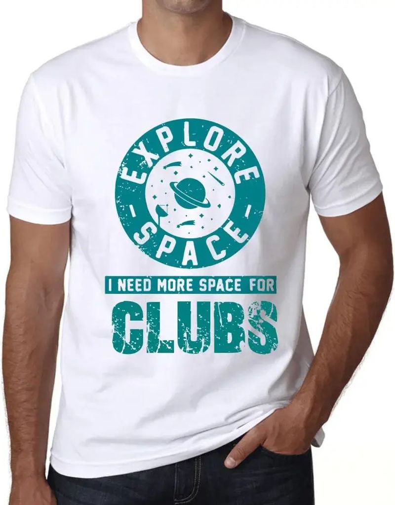 Herren Grafik T-Shirt Raum erforschen ich brauche mehr Platz für Clubs – Explore Space I Need More Space For Clubs – Öko-Verantwortlich Vintage
