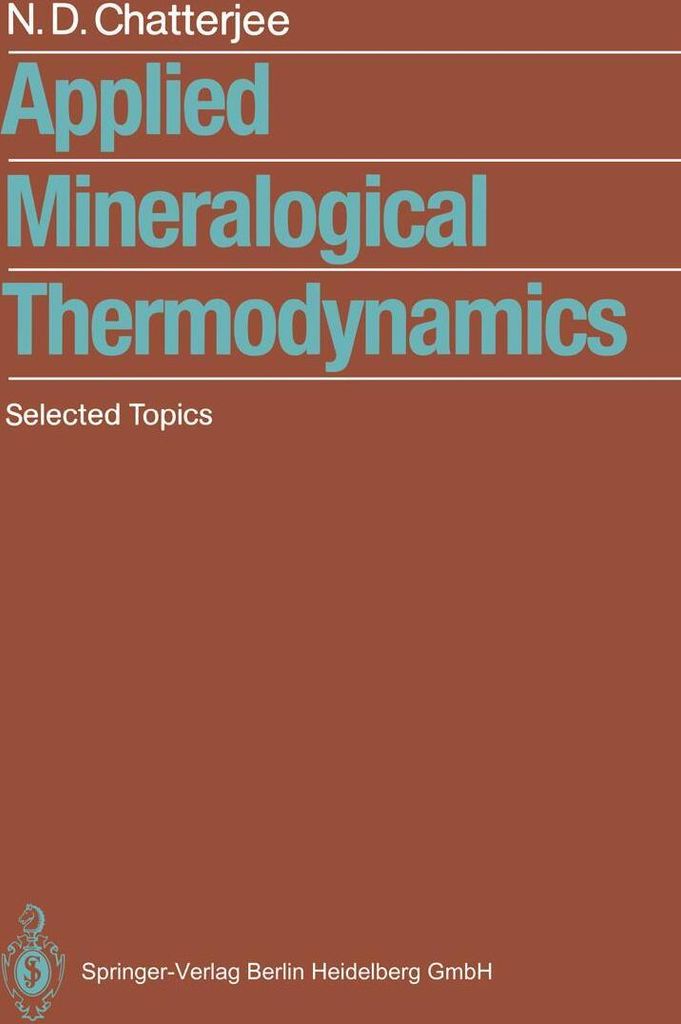 Applied Mineralogical Thermodynamics : Selected Topics. Chatterjee, Niranjan.