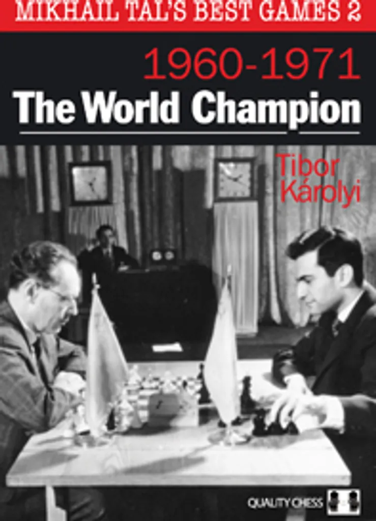 Mikhail Tal's Best Games 2 Tibor Karolyi - Analyses du Champion Monde