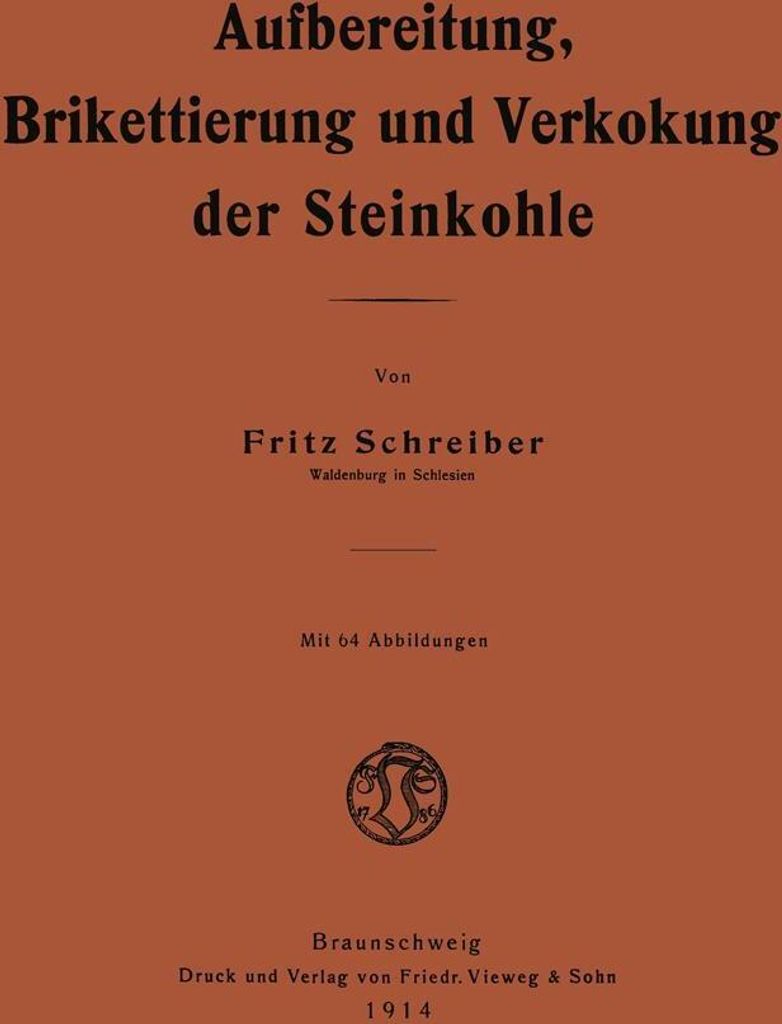 Aufbereitung, Brikettierung und Verkokung der Steinkohle
