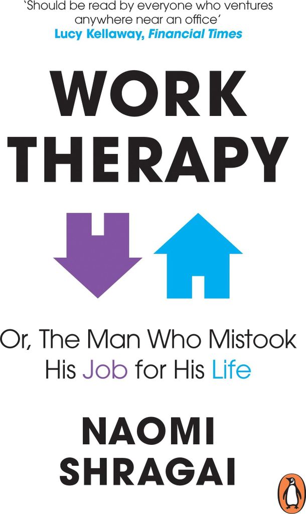 Work Therapy: Or The Man Who Mistook His Job for His Life