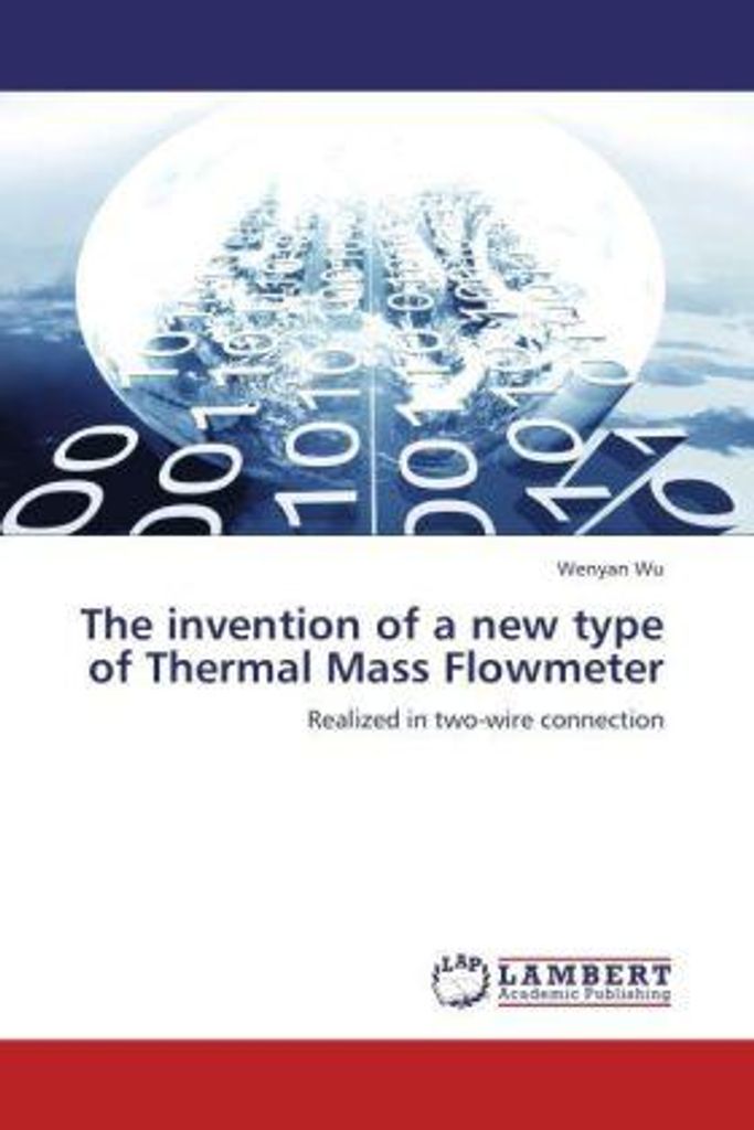 Wu, W: Invention of a new type of Thermal Mass Flowmeter