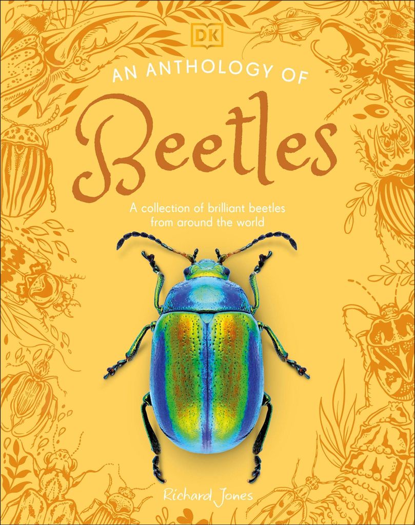 An Anthology of Beetles: A Collection of Brilliant Beetles from Around the World (DK Little Anthologies)