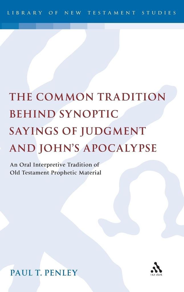 The Common Tradition Behind Synoptic Sayings of Judgment and Johna S Apocalypse