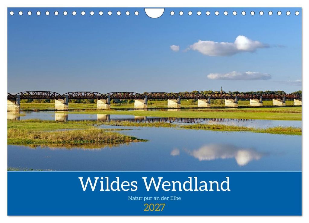 Wildes Wendland (Wandkalender 2027 DIN A4 quer), CALVENDO Monatskalender