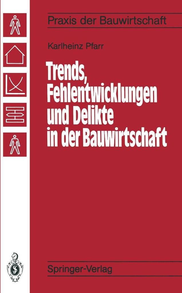 Trends, Fehlentwicklungen und Delikte in der Bauwirtschaft