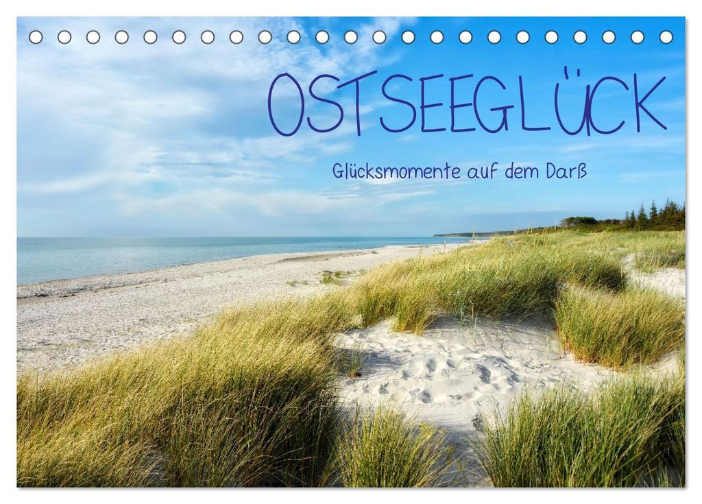 OSTSEEGLÜCK - Glücksmomente auf dem Darß (Tischkalender 2027 DIN A5 quer), CALVENDO Monatskalender