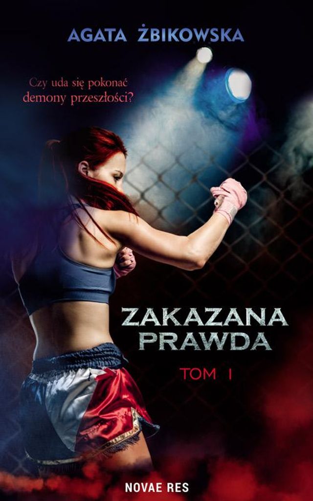 Zakazana prawda Tom 1 - Agata Żbikowska (powieść)