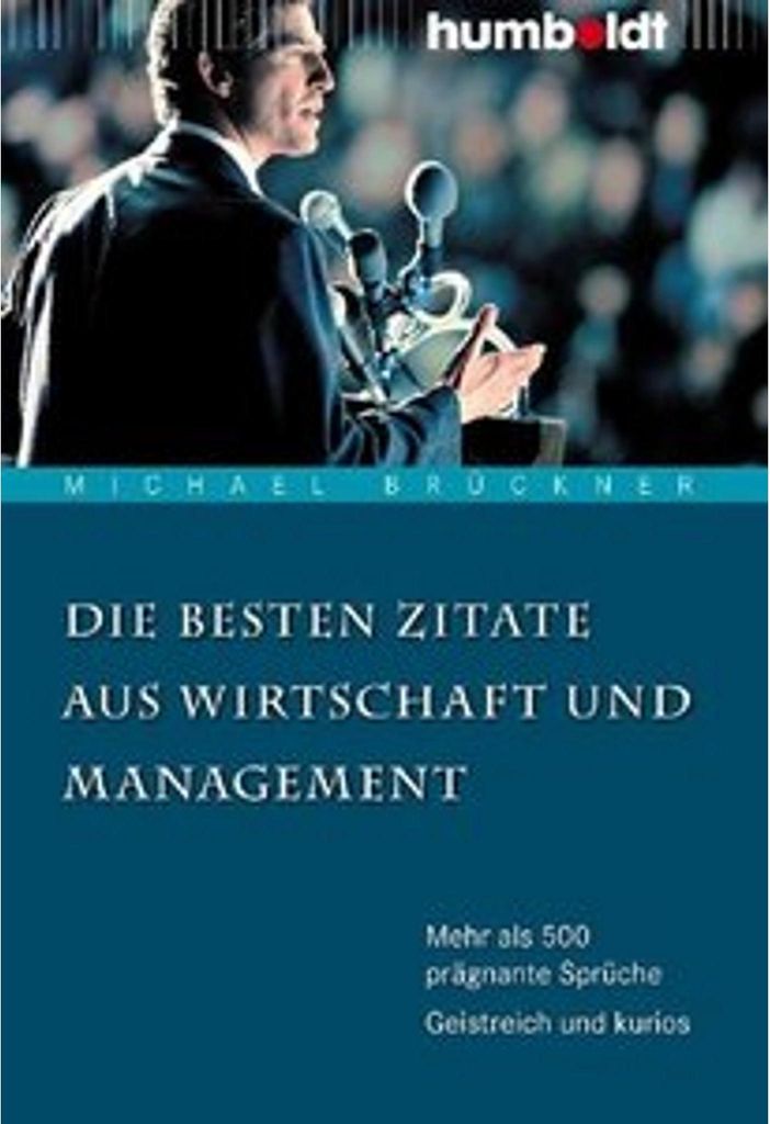 Die besten Zitate aus Wirtschaft und Management