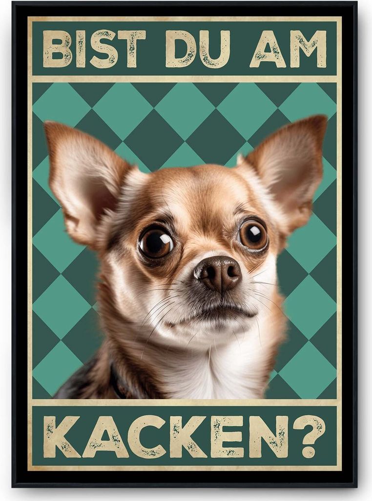 Chihuahua - Bist du am Kacken? Hunde Poster Badezimmer Gästebad Wandbild Klo Toilette Dekoration Lustiges Gäste-WC Bild DIN A4 – DIN A4 mit Rah...