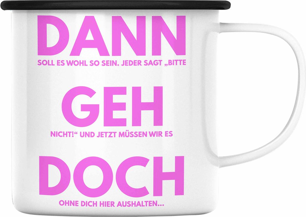Trendation - Jobwechsel Emaille Tasse Geschenk Kollegin Lustig Abschiedsgeschenk Sprüche Dann Geh Doch Abschied Neuer Job Frauen (Schwarz)
