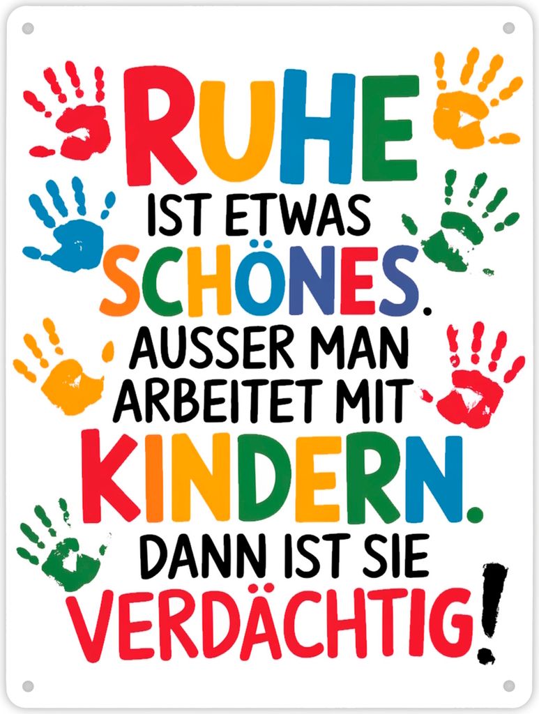 Ruhe mit Kindern ist schön, aber verdächtig Metallschild XL in 21x28 cm für