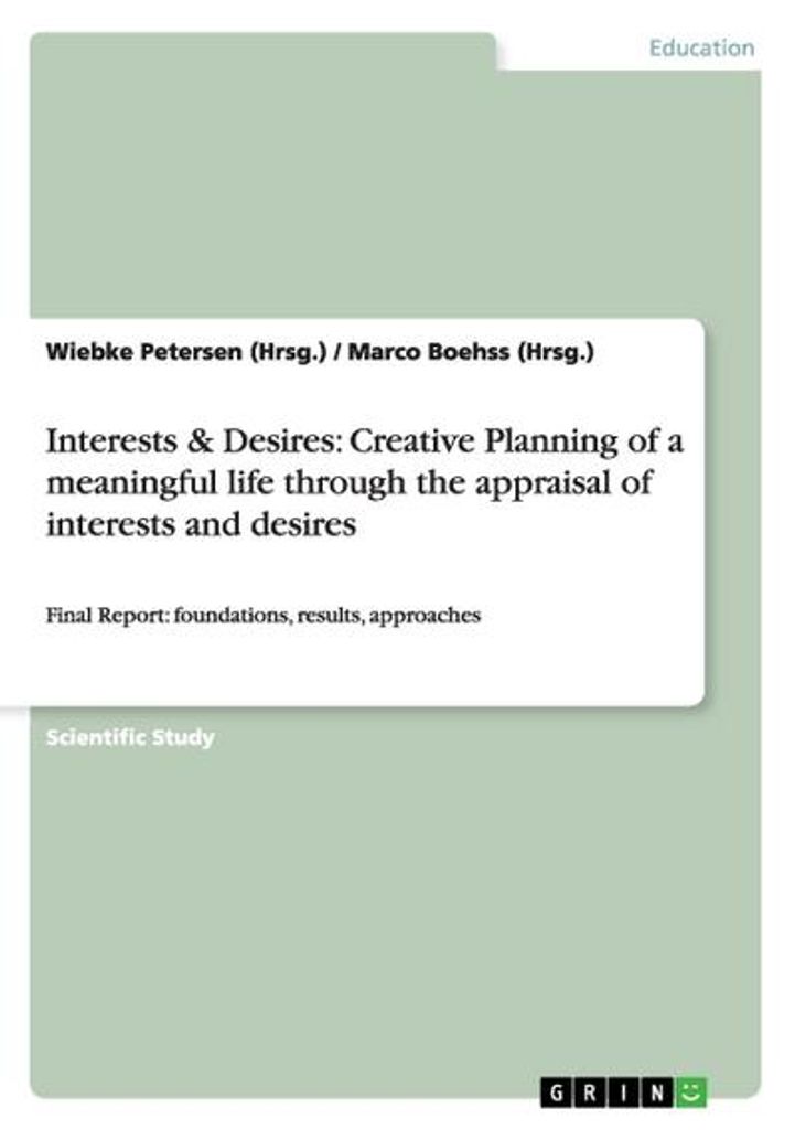 Interests & Desires: Creative Planning of a meaningful life through the appraisal of interests and desires