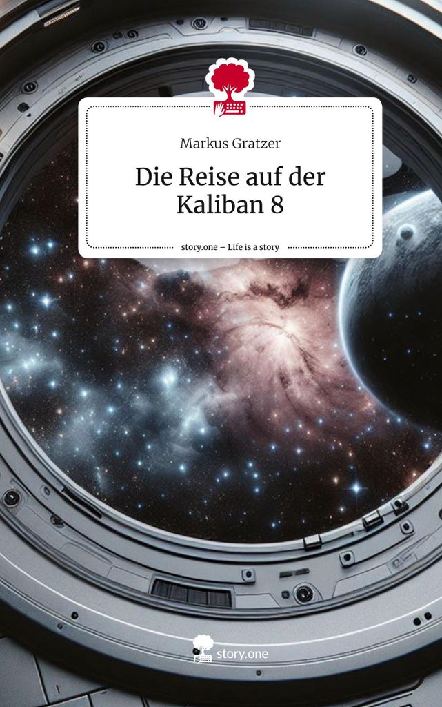 Die Reise auf der Kaliban 8. Life is a Story - story.one