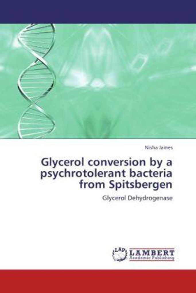 James, N: Glycerol conversion by a psychrotolerant bacteria