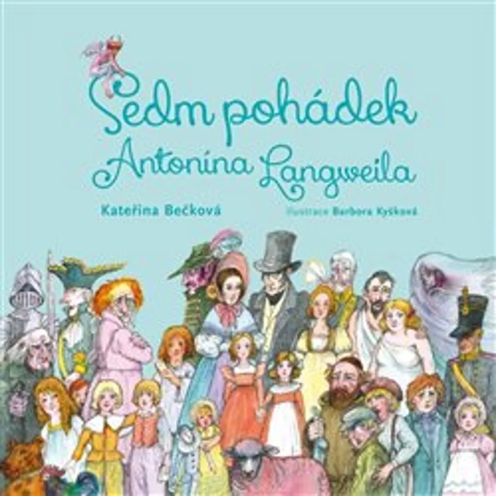 Livre de Contes Illustré Sedm pohádek Antonína Langweila Kyšková Art