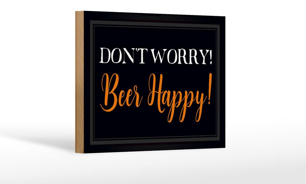Holzschild Spruch 18x12cm Don't worry Beer happy Bier