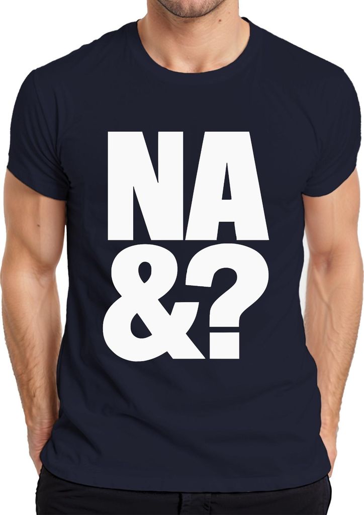 NA &? frecher Spruch sarkastisch Statement Typo Geschenk urban Herren T-Shirt, Navy, XXL
