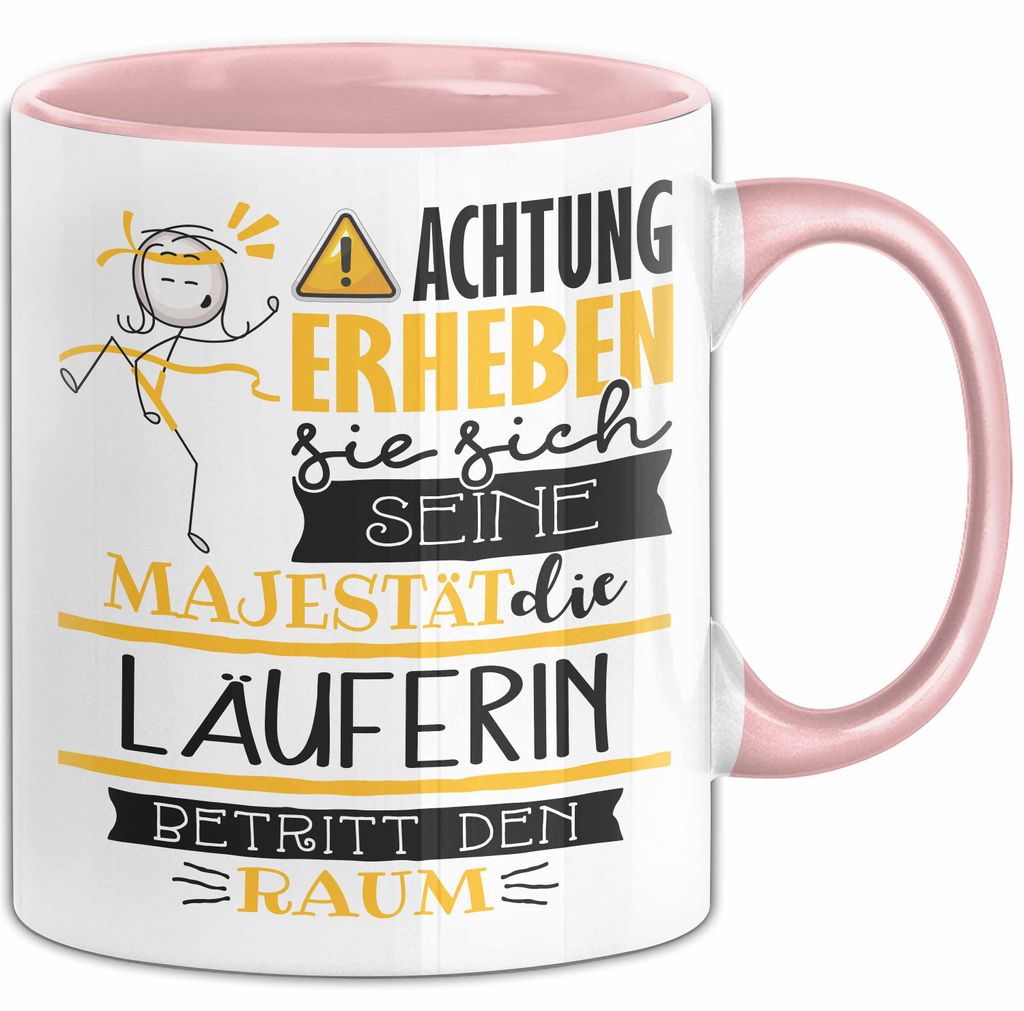 Läuferin Tasse Geschenk Lustiger Spruch Bitte Erheben Sie Sich Seine Majestät Die Läuferin Betritt Den Raum (Rosa)