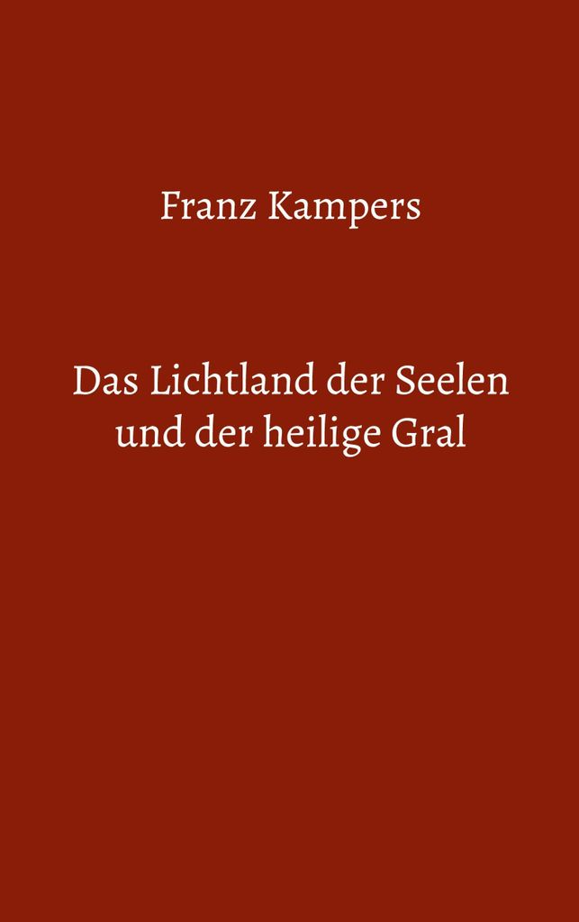Das Lichtland der Seelen und der heilige Gral