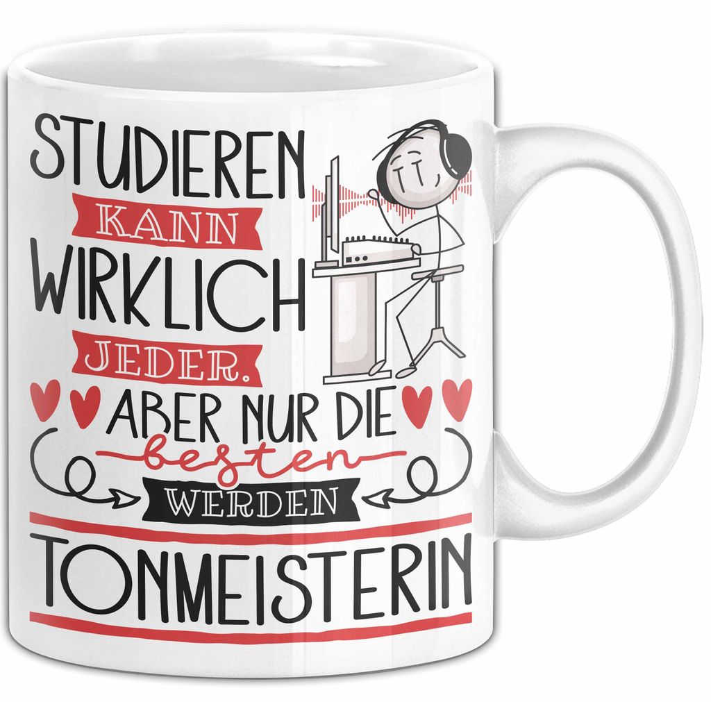 Tonmeisterin Tasse Lustiges Geschenk Studieren Kann Wirklich Jeder Nur Die Besten Werden Tonmeisterin (Weiß)