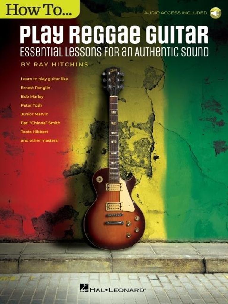 Wie man Reggae-Gitarre spielt - Aktualisierte Ausgabe: Wesentliche Lektionen für einen authentischen Sound Buch mit Online-Audio von Ray Hitchins