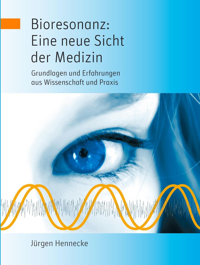 Bioresonanz: Eine neue Sicht der Medizin