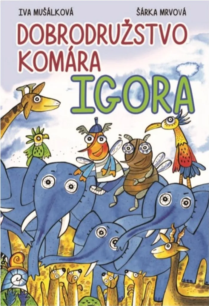 Livre Dobrodružstvo komára Igora par Iva Mušálková pour enfant