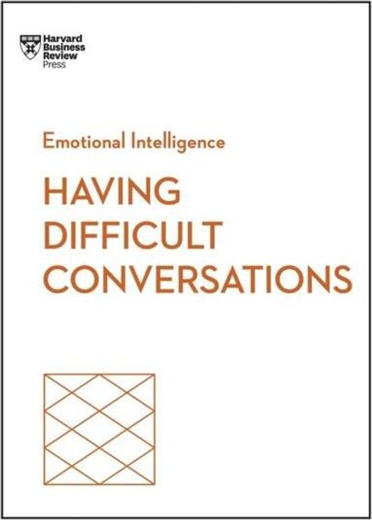 Schwierige Gespräche führen (HBR Emotional Intelligence Series)