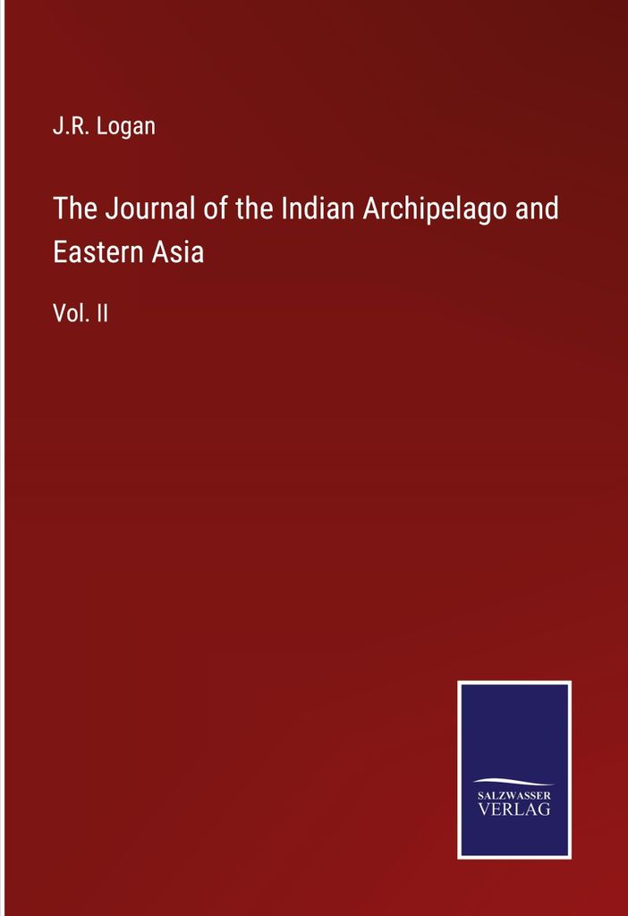 The Journal of the Indian Archipelago and Eastern Asia