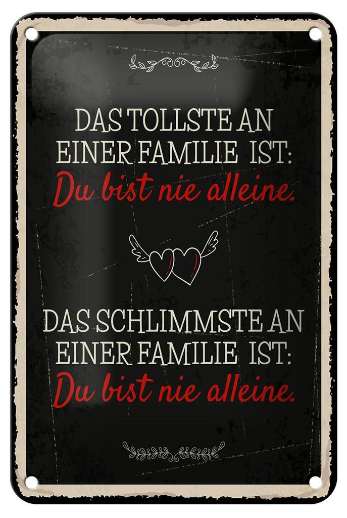 Blechschild Spruch 12x18 cm Das Tollste und Schlimmste an einer Familie Schild