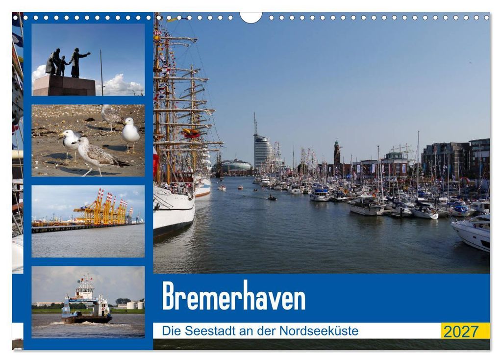 Bremerhaven. Die Seestadt an der Nordseeküste (Wandkalender 2027 DIN A3 quer), CALVENDO Monatskalender