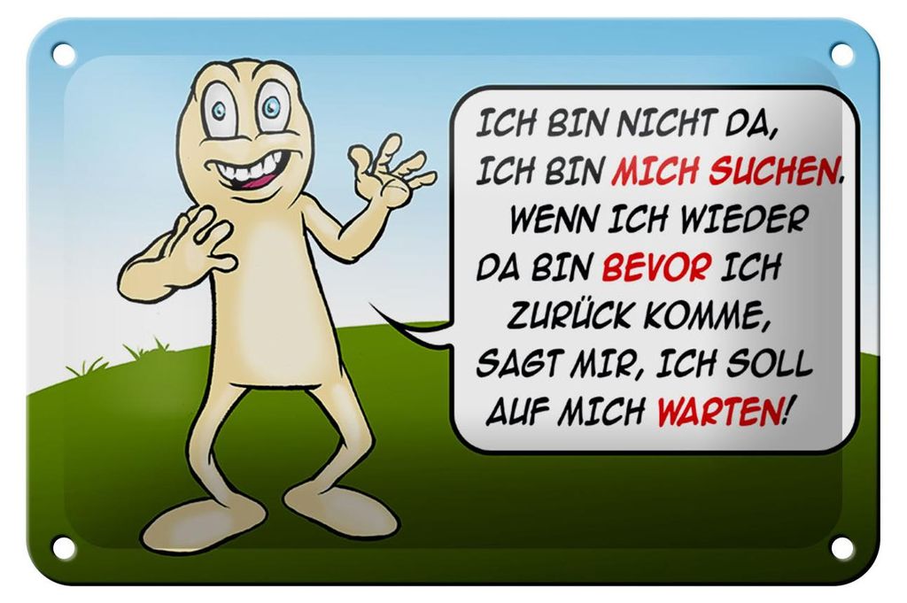 Blechschild Spruch 18x12cm Bin nicht da bin mich suchen