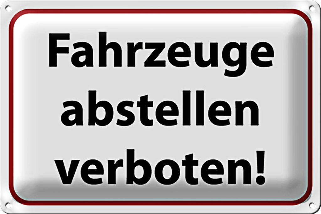 Blechschild Hinweis 18x12cm Fahrzeuge abstellen verboten