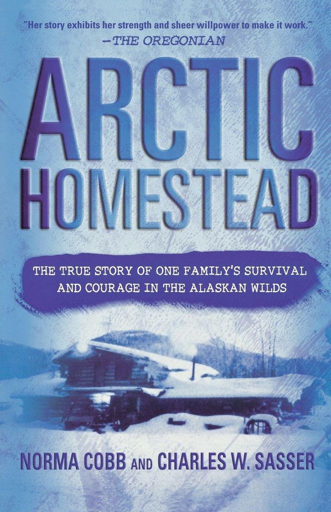 Arctic Homestead.by Cobb, Sasser, W. New
