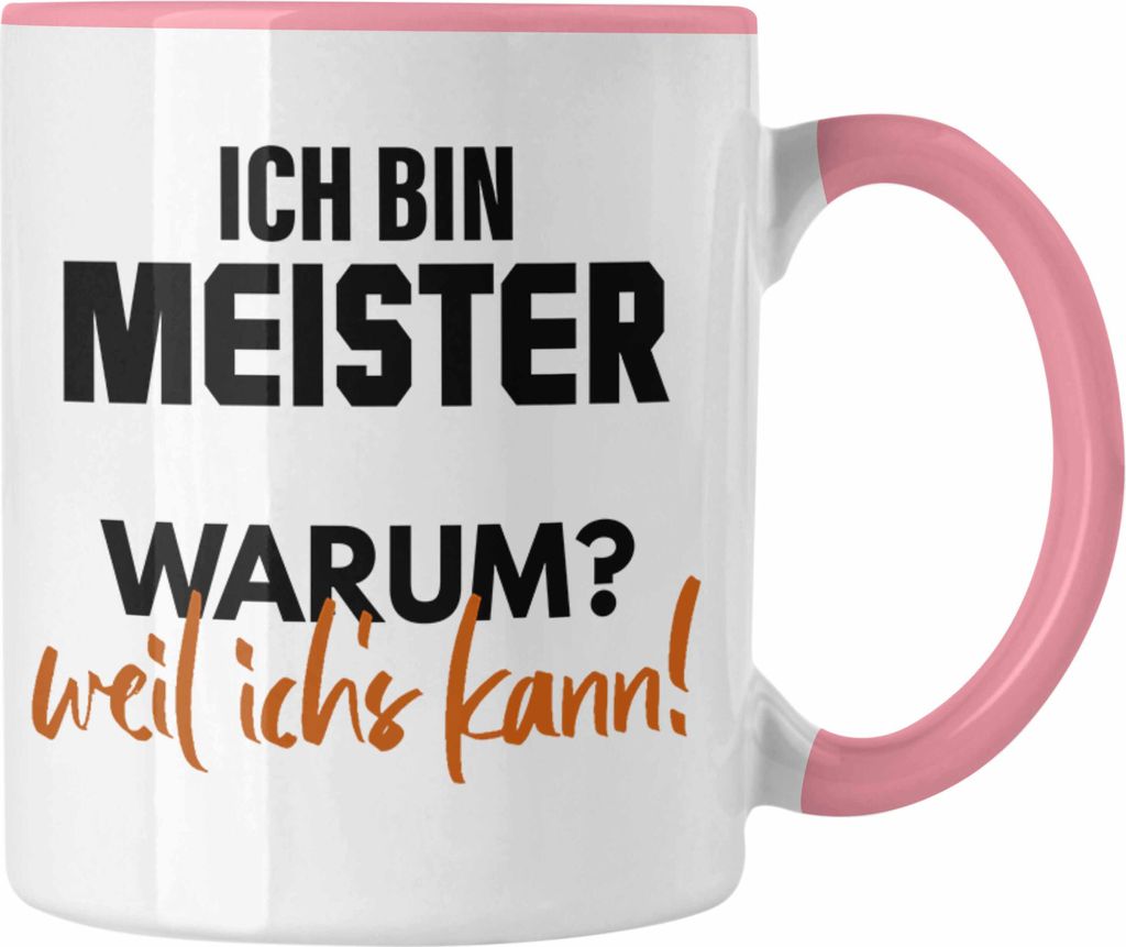 Trendation - Meister Prüfung Bestanden Geschenk Meisterprüfung Tasse Mann Metallbauer Dachdecker Maler Elektrotechnik Elektronik Schreiner (Rosa)