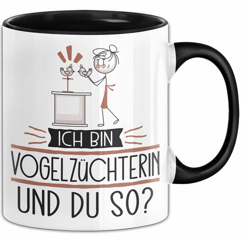 Vogelzüchterin Tasse Geschenk Ich Bin Vogelzüchterin Und Du So Geschenkidee Lustiger Spruch Becher (Schwarz)