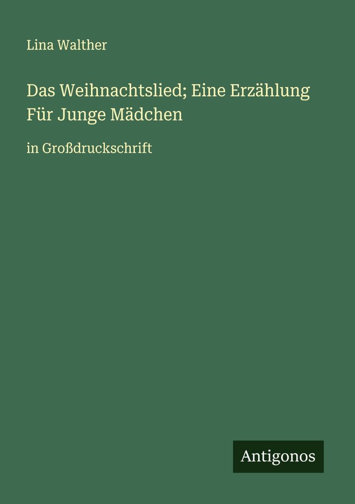 Das Weihnachtslied; Eine Erzählung Für Junge Mädchen