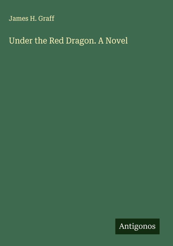 Unter dem roten Drachen. Ein Roman