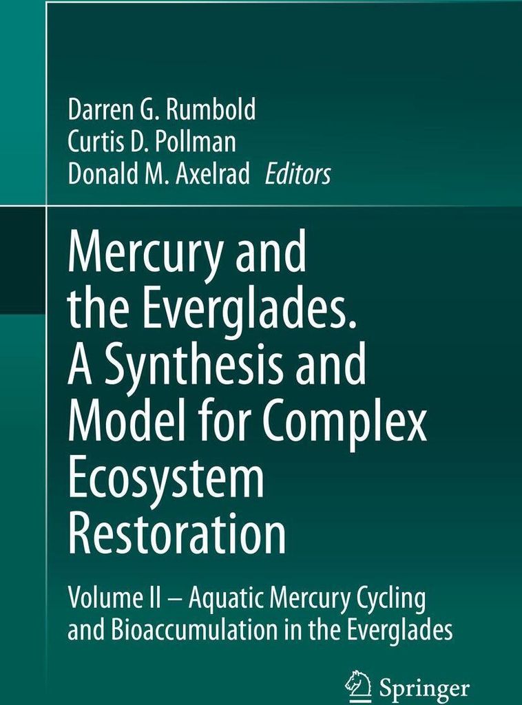Mercury and the Everglades. A Synthesis and Model for Complex Ecosystem Restoration