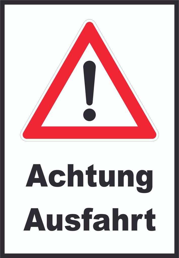 Achtung Ausfahrt Schild A5 (148x210mm)