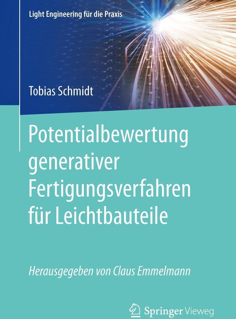 Potentialbewertung generativer Fertigungsverfahren für Leichtbauteile