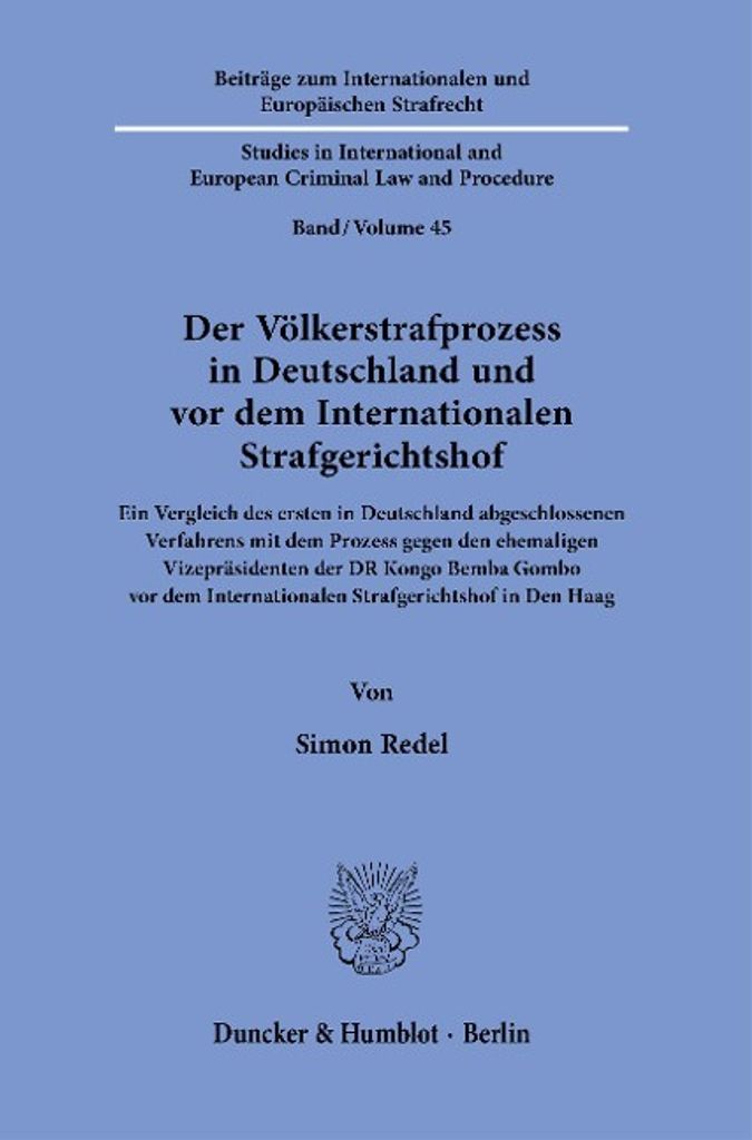 Der Völkerstrafprozess in Deutschland und vor dem Internationalen Strafgerichtshof.