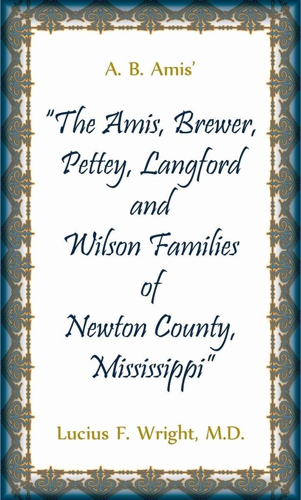 A. B. Amis' "The Amis, Brewer, Pettey, Landford and Wilson Families of Newton County, Mississippi"