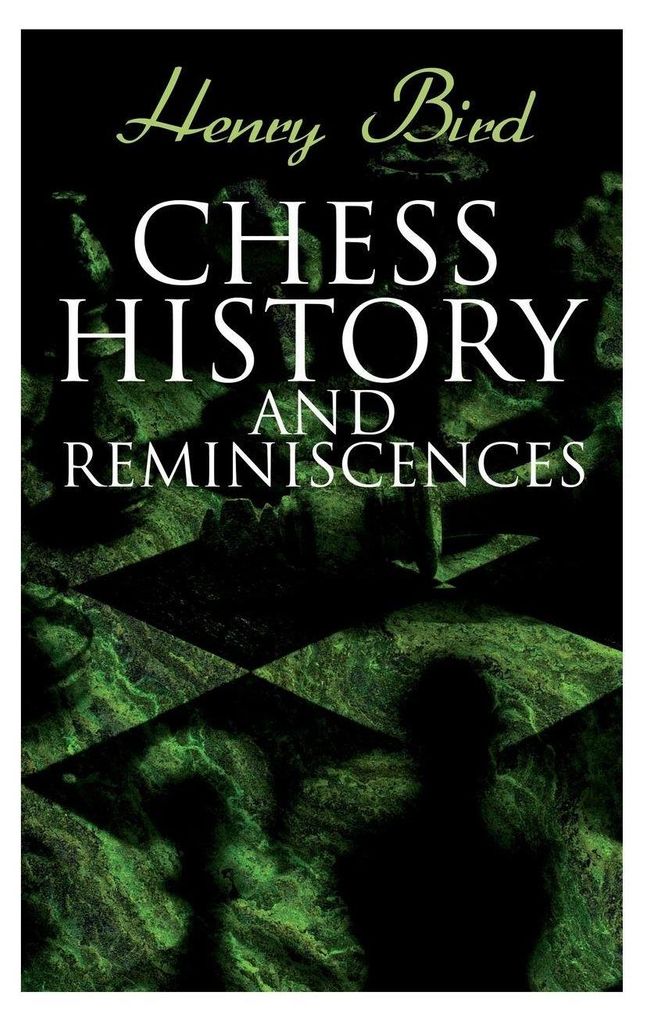 Chess History and Reminiscences