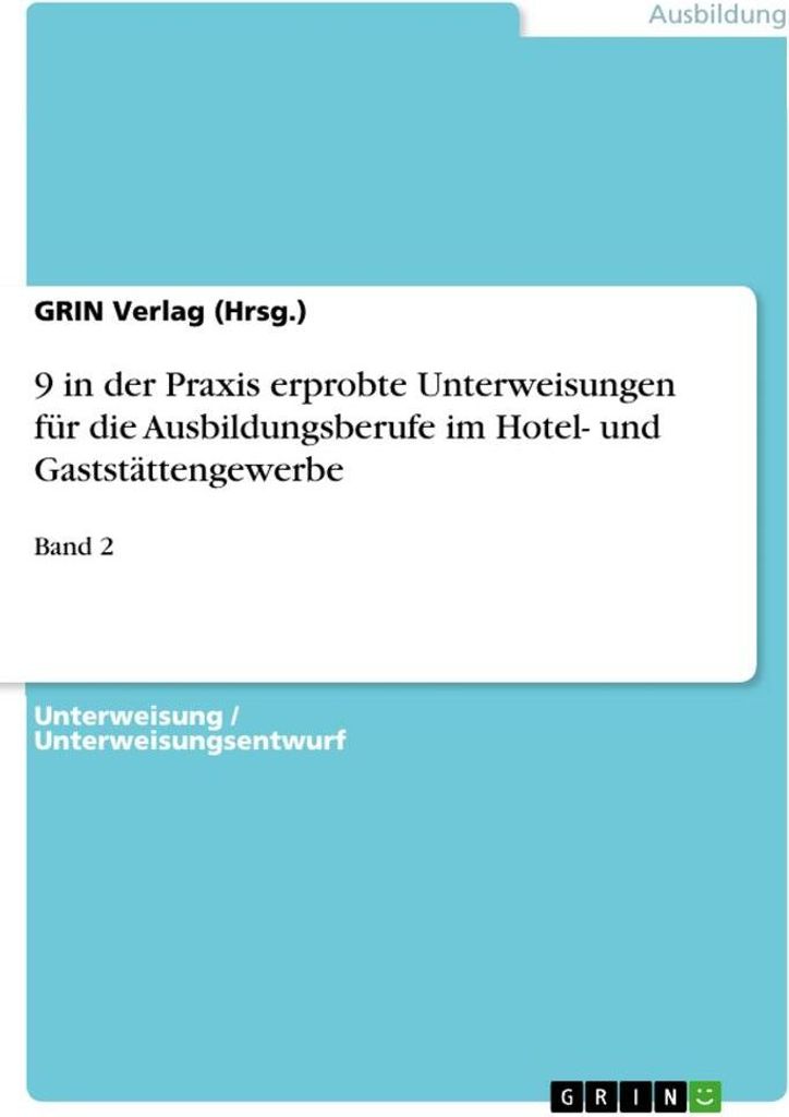 9 in der Praxis erprobte Unterweisungen für die Ausbildungsberufe im Hotel- und Gaststättengewerbe