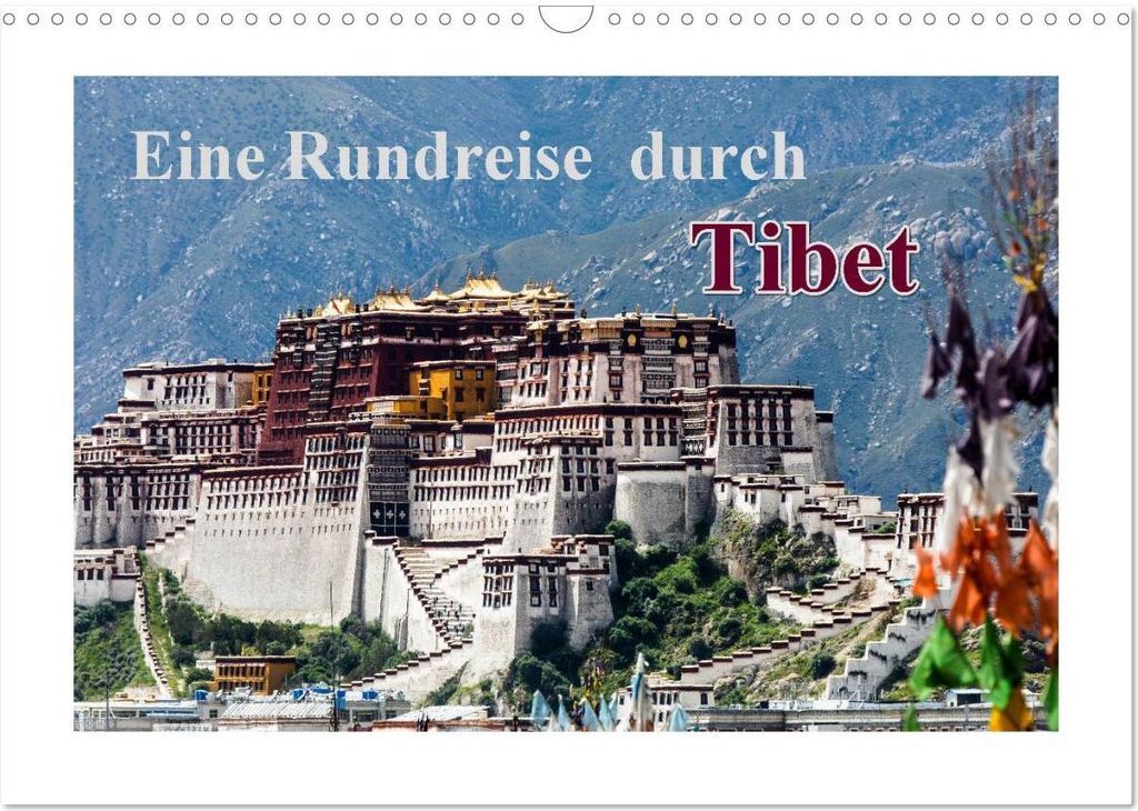 Eine Rundreise durch Tibet (Wandkalender 2026 DIN A3 quer), CALVENDO Monatskalender