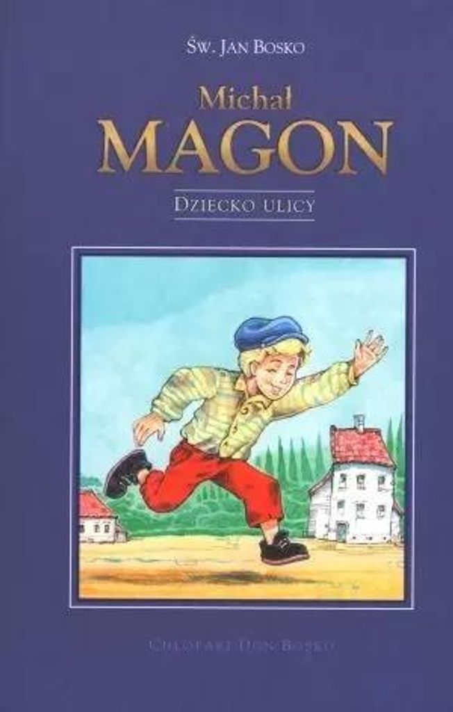 Michał Magon Dziecko ulicy - Jan Bosko (Buch auf Polnisch)