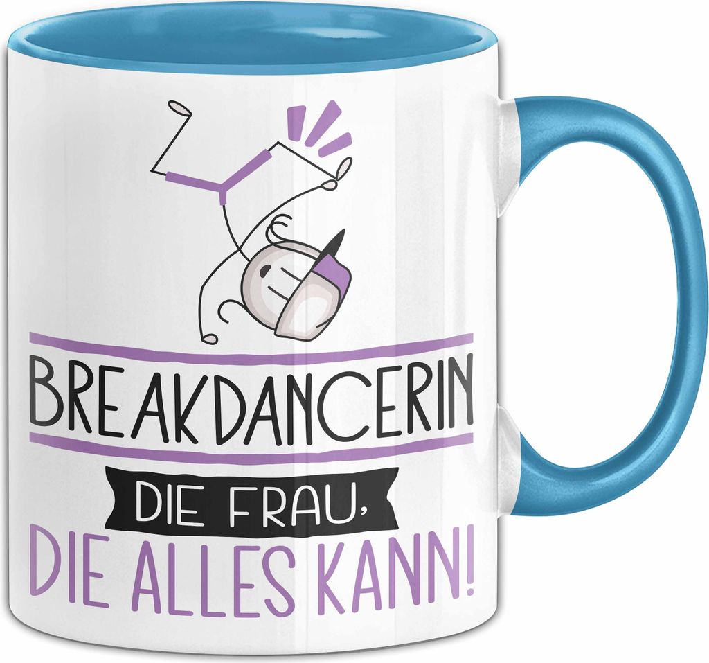 Breakdancerin Geschenk Tasse Becher Die Frau Die Allen Kann Geschenkidee für eine Breakdancerin Lustig (Blau)
